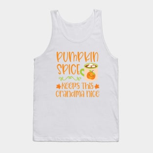 Pumpkin Spice Keeps This Grandma Nice Tank Top